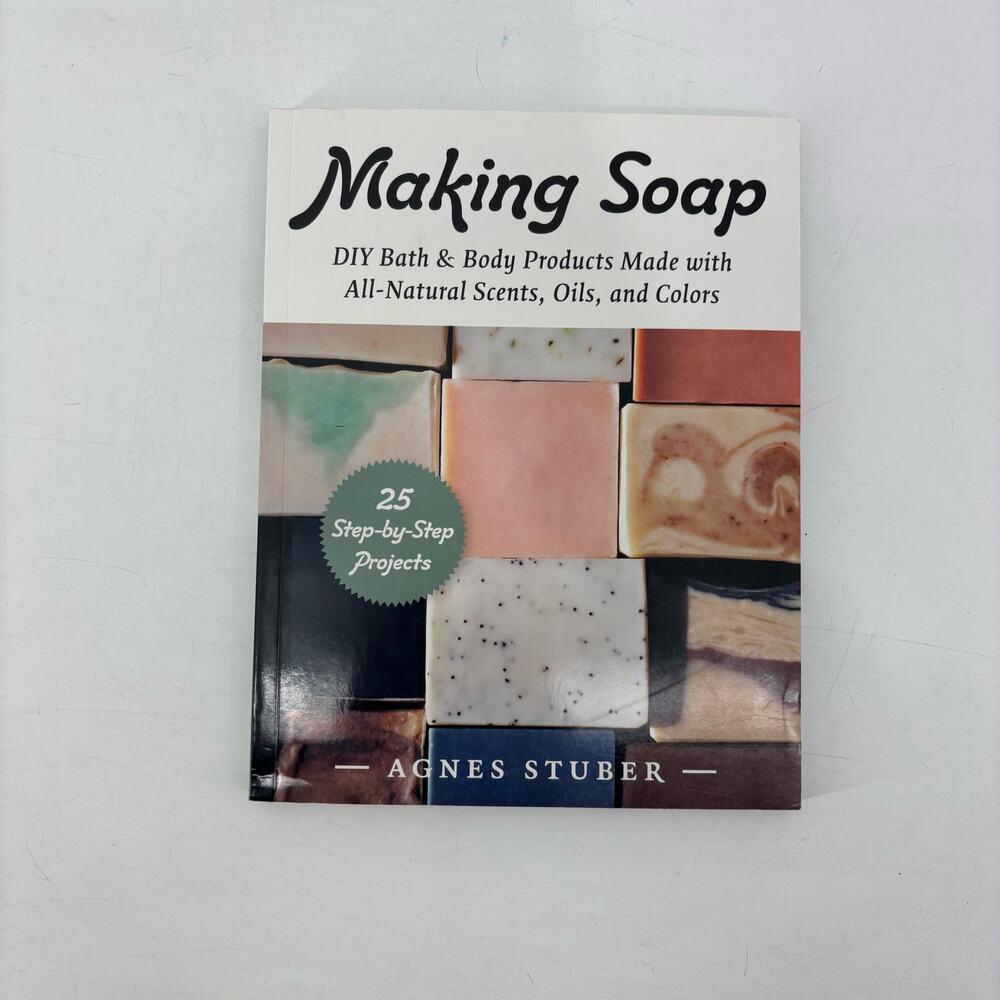 Making Soap DIY Bath Agnes Stuber Projects all Natural Book